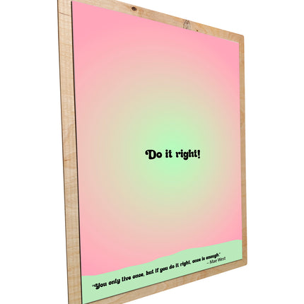 Citat print Do it right