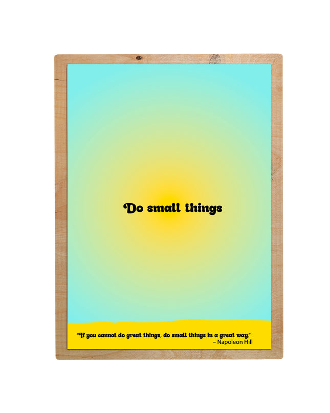Citat print Do small things