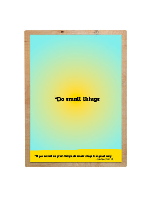 Citat print Do small things