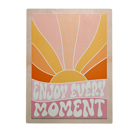 Enjoy Every Moment